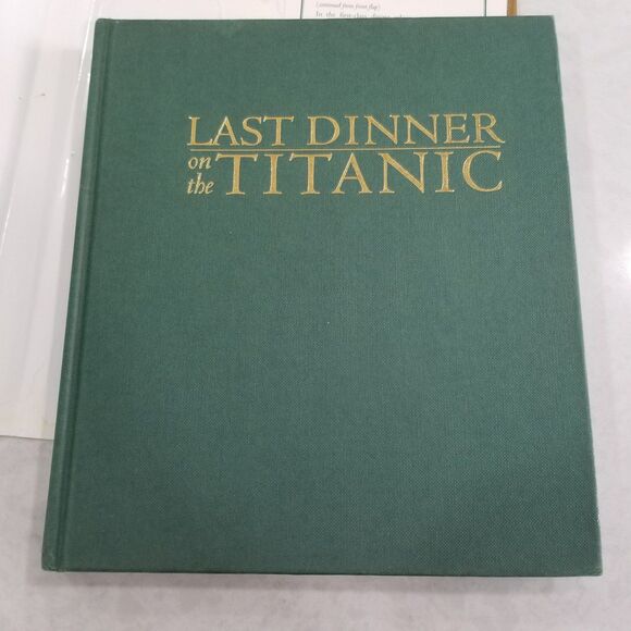 Last Dinner on the Titanic Menus and Recipes from the Great Liner hardcover book - Picture 4 of 10